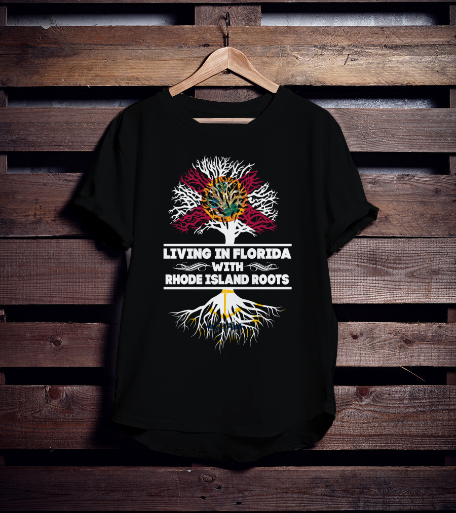 Living In Florida With Rhode Island Roots Showing State Flag Tree Symbolism T-Shirt