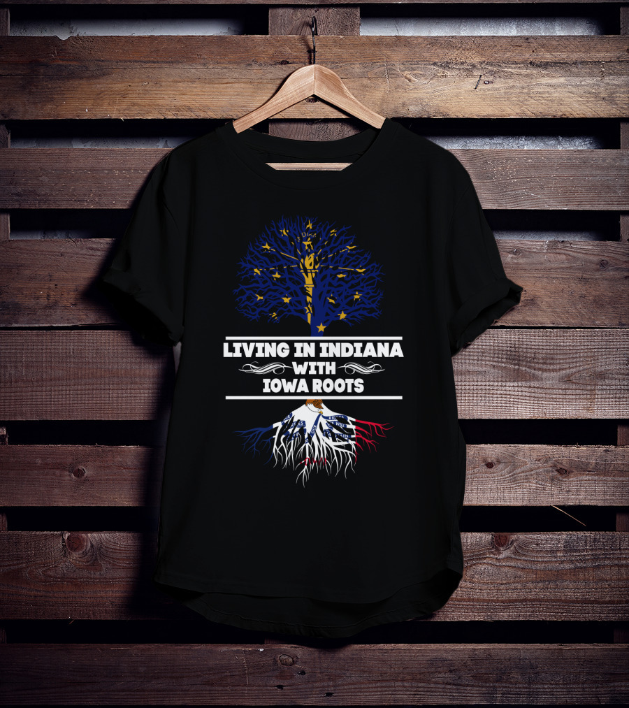 Living In Indiana With Iowa Roots Tree Design Featuring Indiana State Flag And Roots Themed T-Shirt
