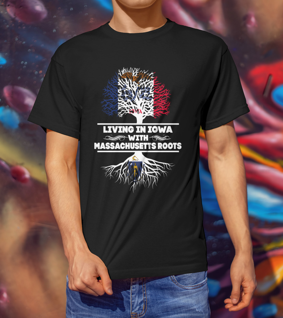 Living In Iowa With Massachusetts Roots Graphic Featuring State Flags And Tree T-Shirt
