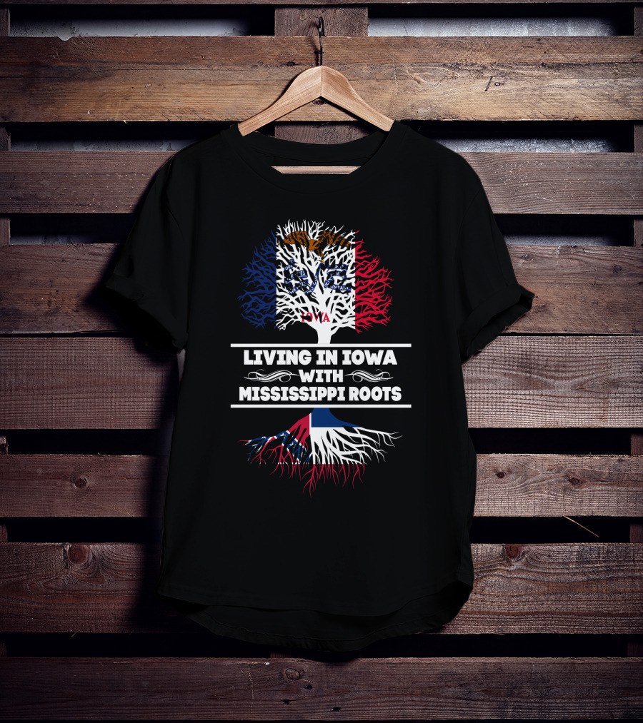 Living In Iowa With Mississippi Roots Tree Featuring Iowa And Mississippi Flags T-Shirt