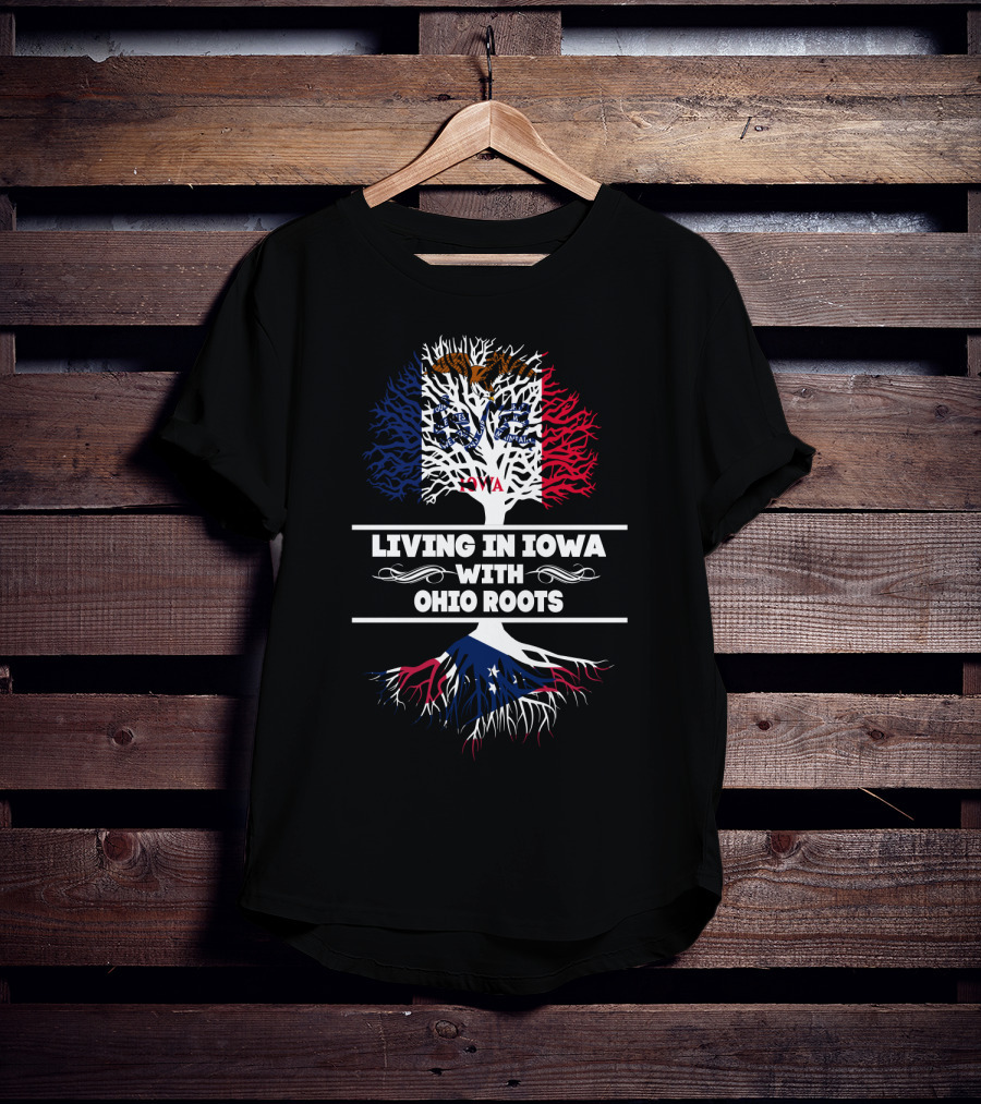 Living In Iowa With Ohio Roots Flag Tree T-Shirt