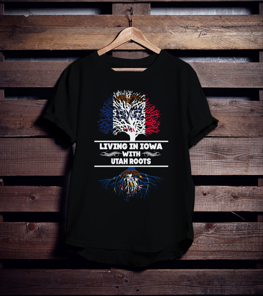 Living In Iowa With Utah Roots Featuring State Flag Tree And Symbols T-Shirt