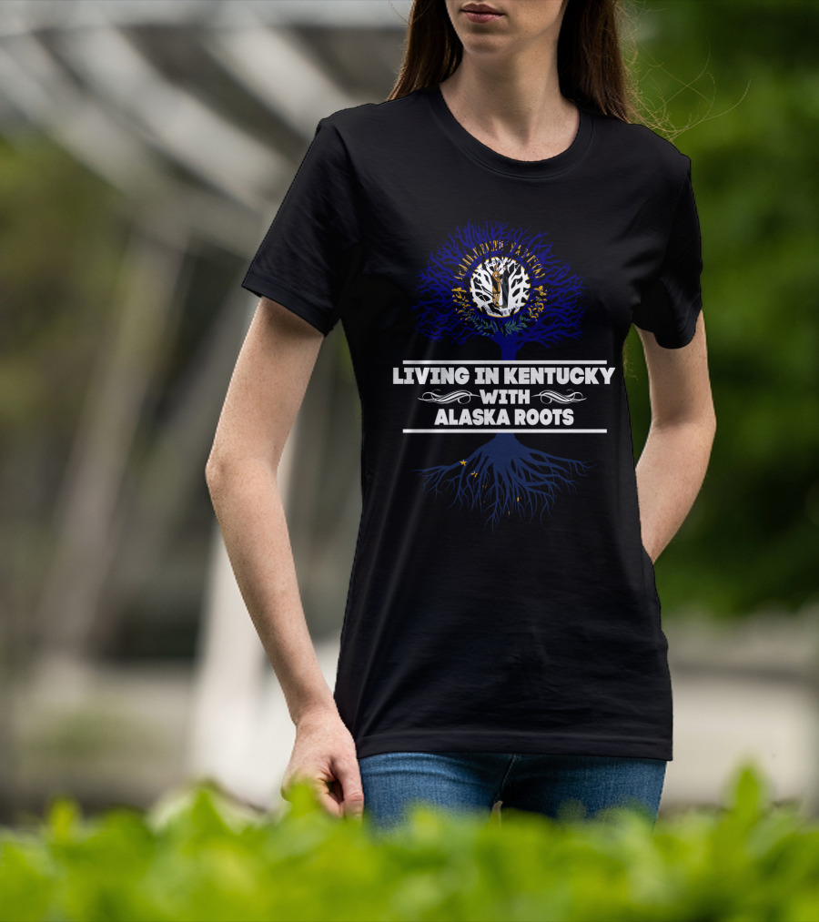 Living In Kentucky With Alaska Roots Tree Silhouette And State Flags T-Shirt