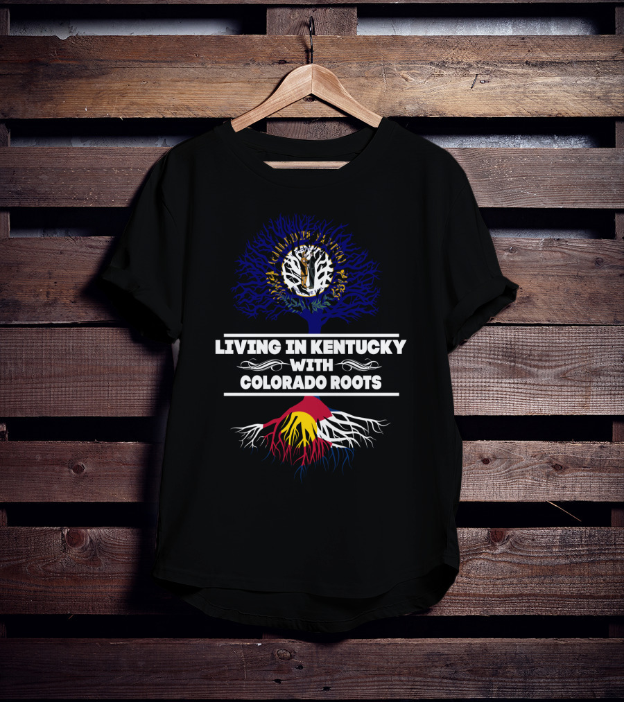 Living In Kentucky With Colorado Roots Tree Design Featuring Kentucky Seal And Colorado Flag Colors T-Shirt