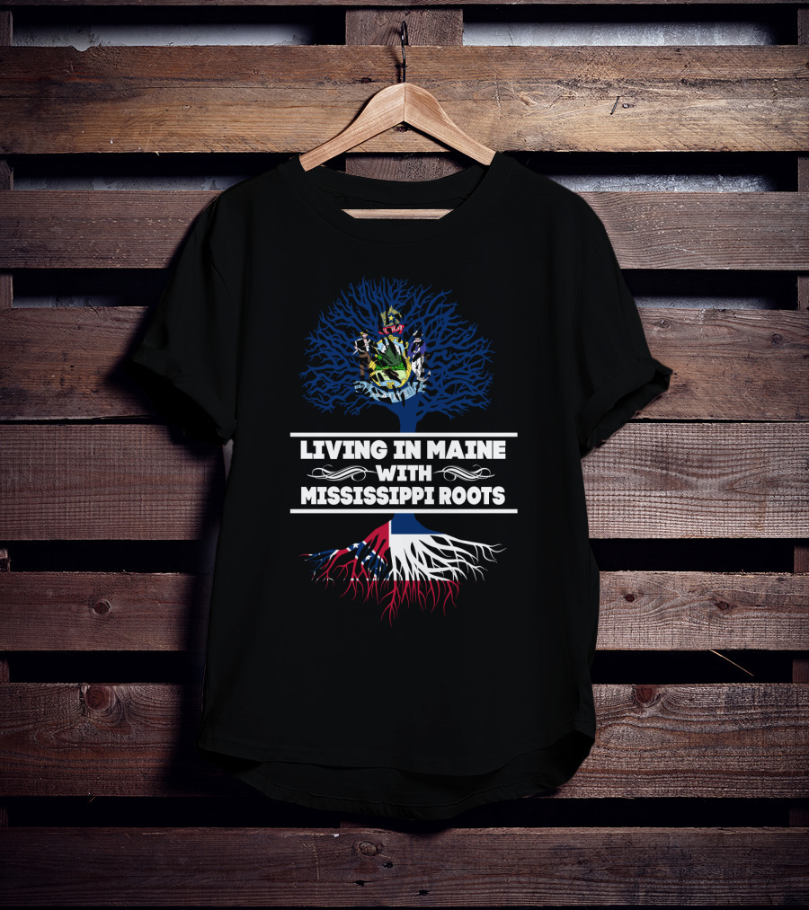 Maine Life And Heritage With Mississippi Roots Tree T-Shirt