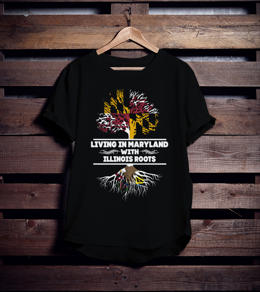 Living In Maryland With Illinois Roots Maryland Flag Tree T-Shirt