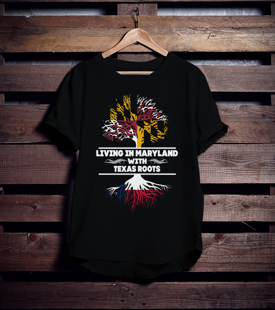 Living In Maryland With Texas Roots Flag-Inspired Tree T-Shirt
