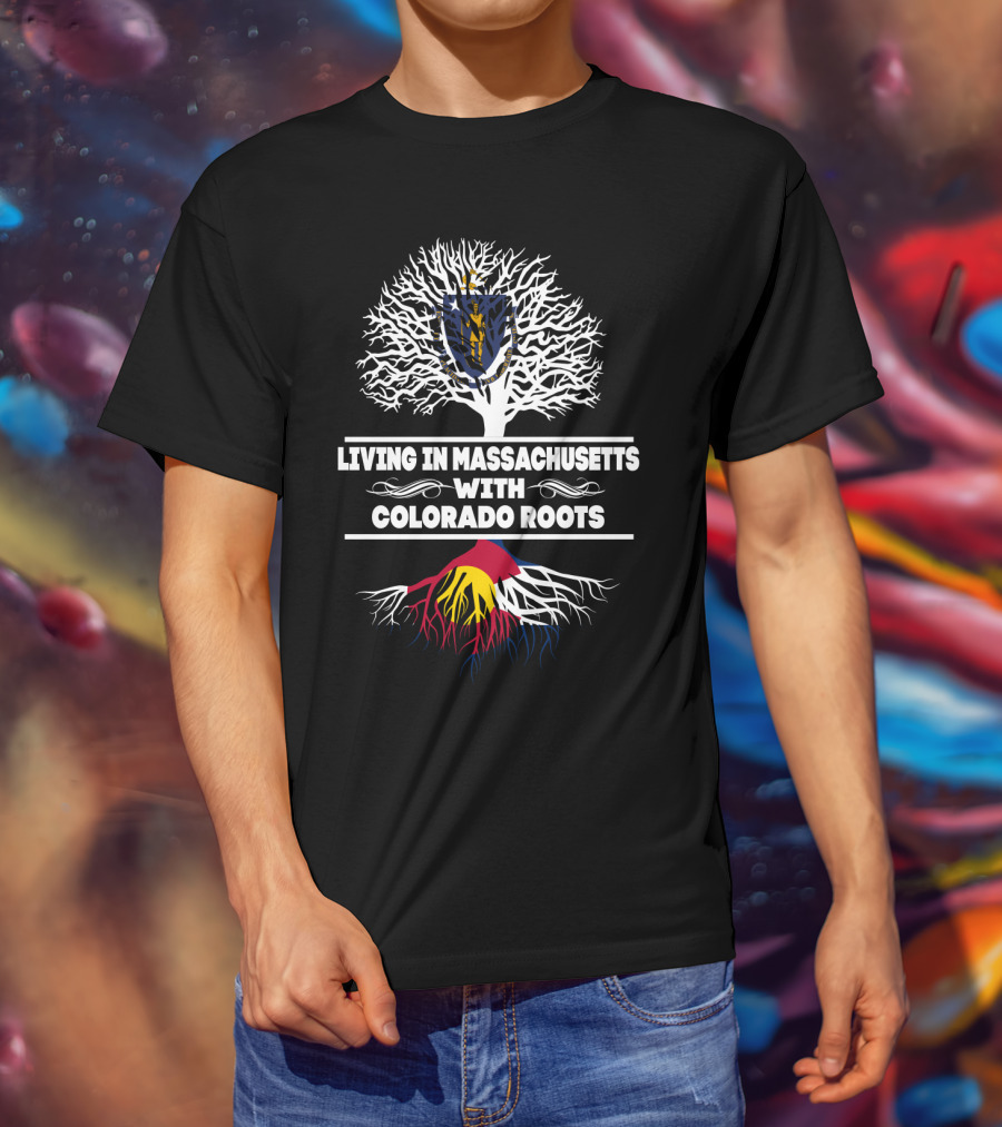 Living In Massachusetts With Colorado Roots Tree Design Featuring State Flag Elements T-Shirt