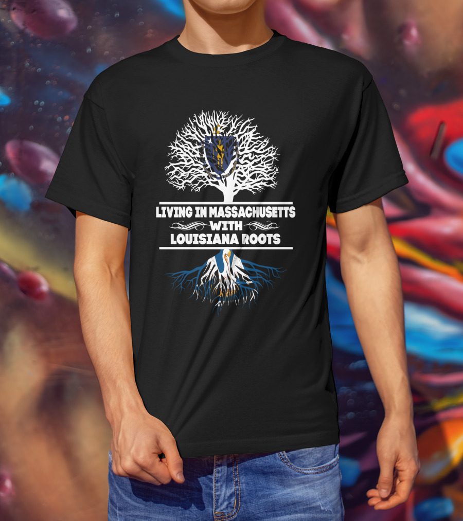 Living In Massachusetts With Louisiana Roots Featuring Massachusetts Crest And Louisiana State Bird Elements T-Shirt