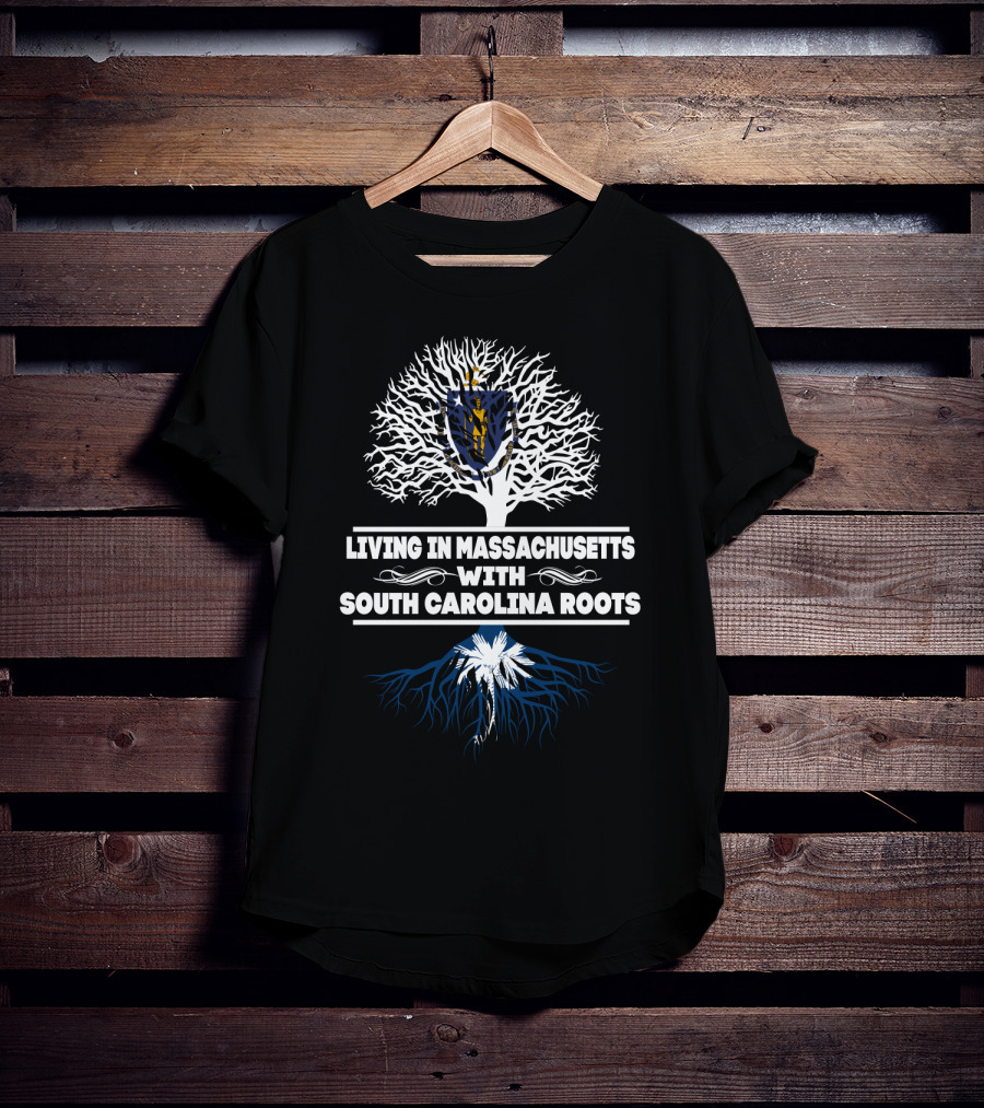 Living In Massachusetts With South Carolina Roots Tree Symbolism T-Shirt