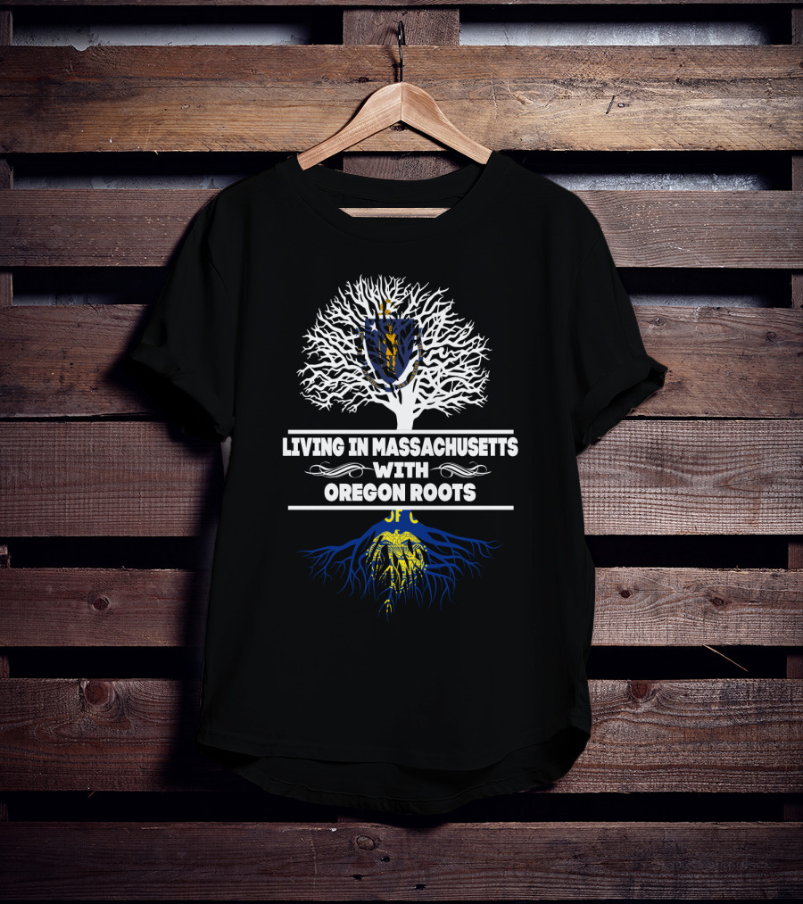 Living In Massachusetts With Oregon Roots State Symbols Tree T-Shirt