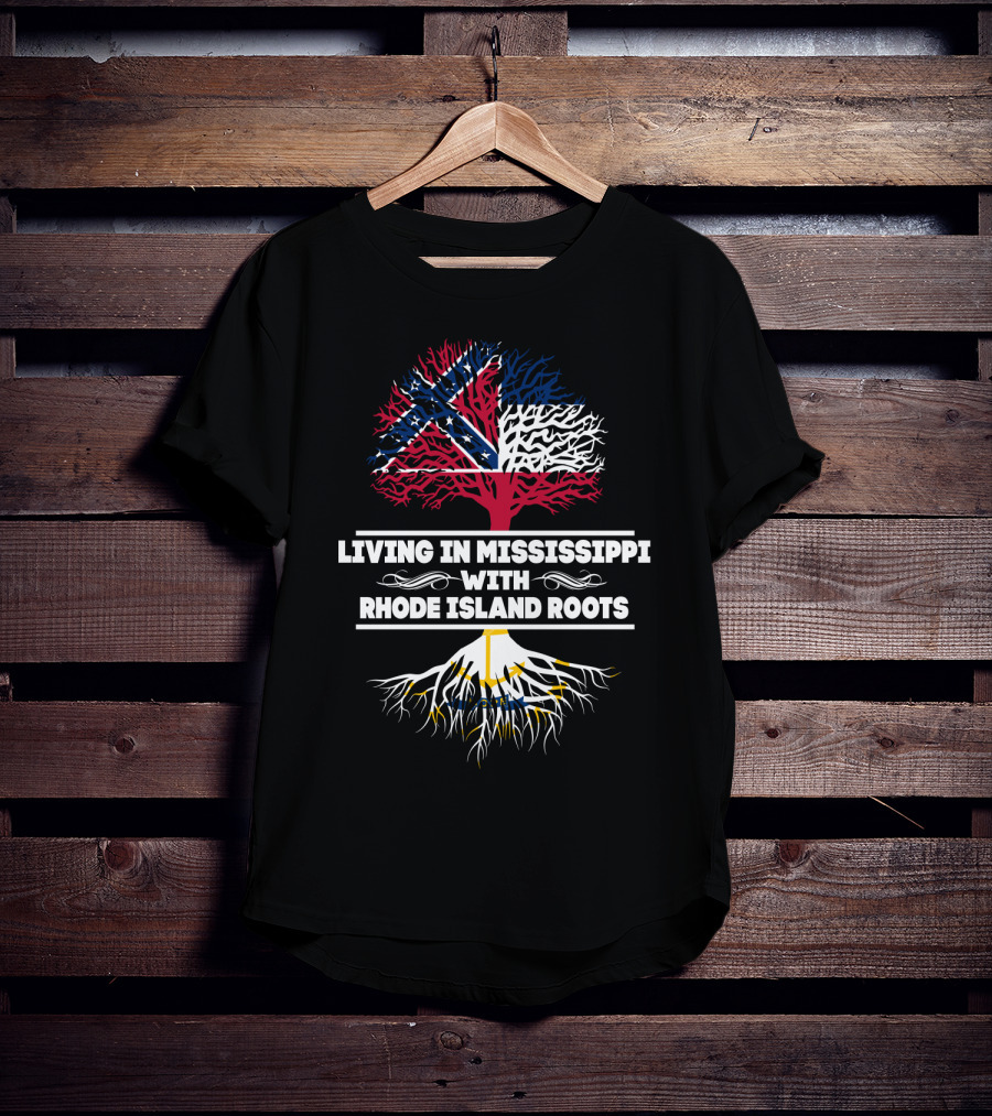 Living In Mississippi With Rhode Island Roots Flag Tree T-Shirt