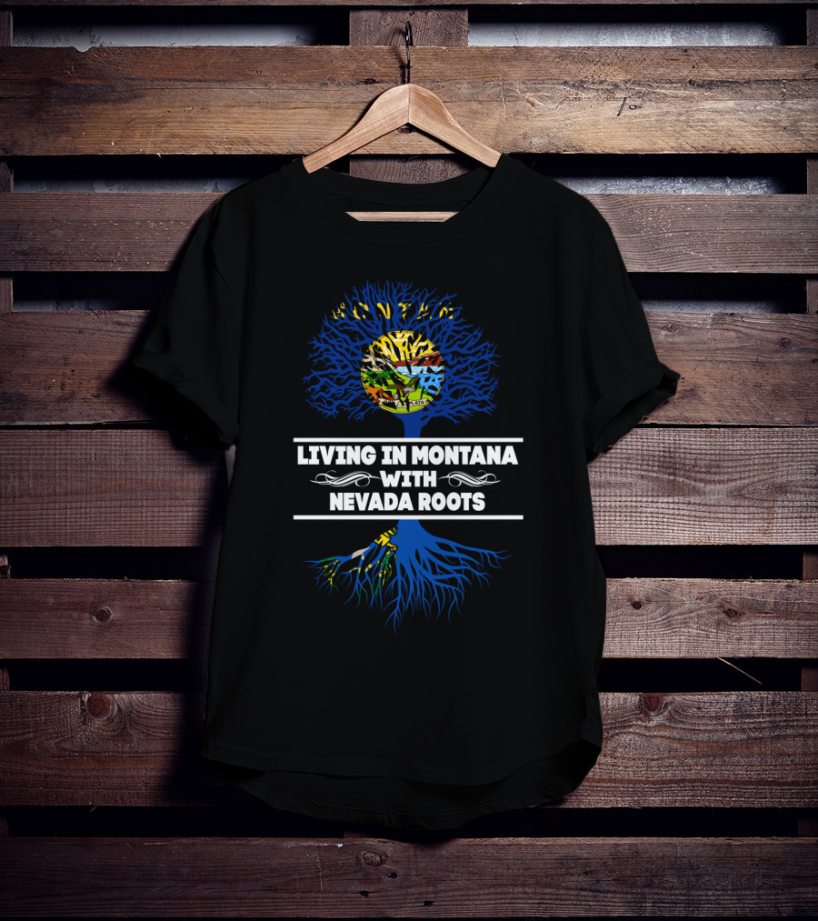 Montana Living With Nevada Roots Featuring State-Themed Tree And Flag Colors T-Shirt