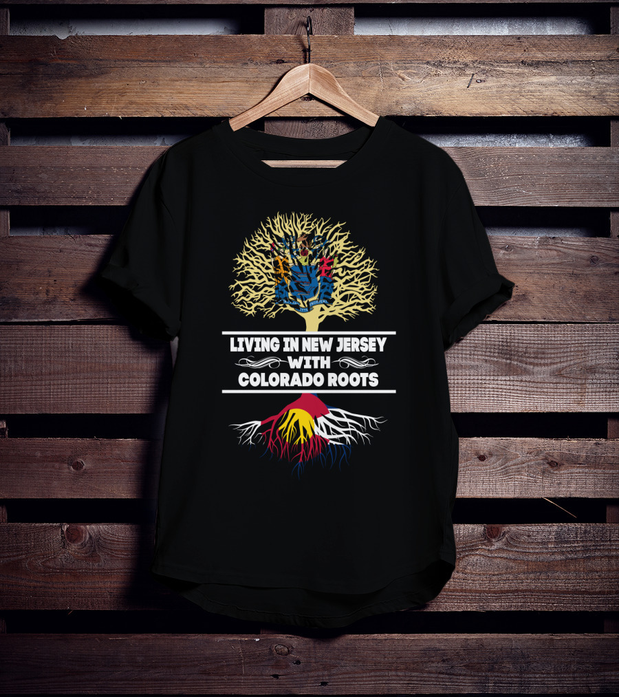 New Jersey Pride With Colorado Roots Embracing Both States Heritage T-Shirt