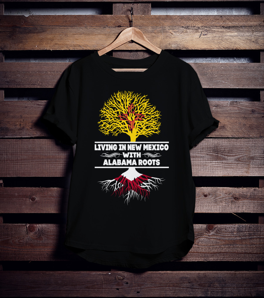 Living In New Mexico With Alabama Roots Featuring Zia Sun Symbol And Tree T-Shirt
