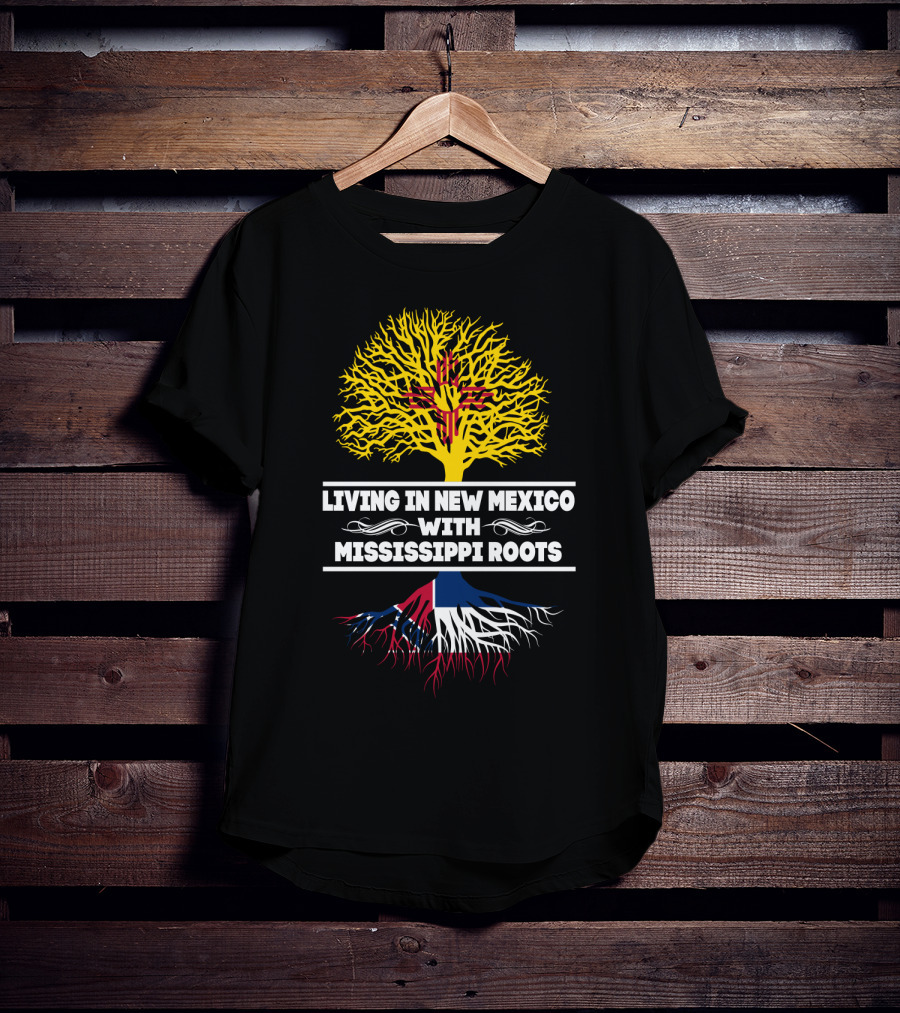 Living In New Mexico With Mississippi Roots Yellow Zia Tree Red Blue Roots T-Shirt