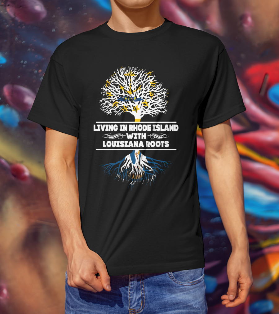Living In Rhode Island With Strong Louisiana Roots Tree T-Shirt
