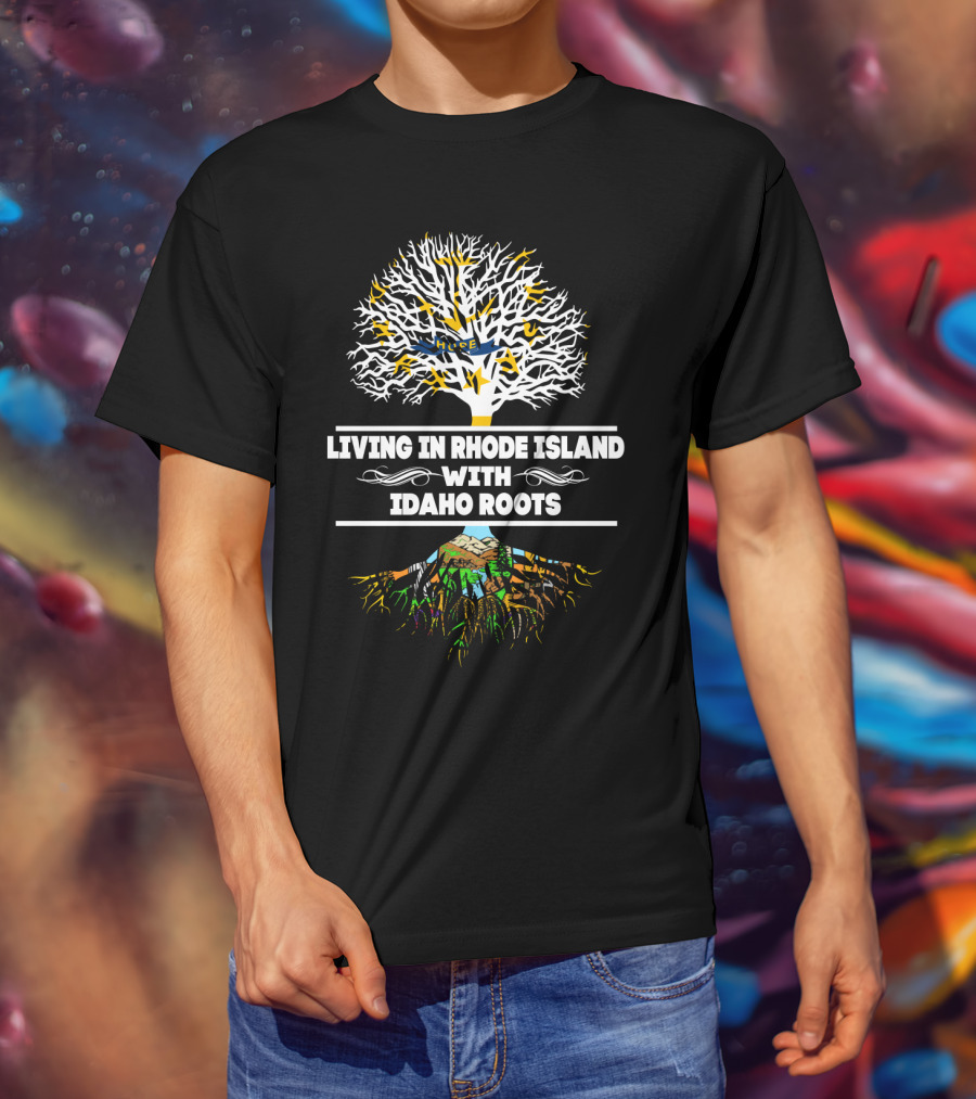 Living In Rhode Island With Idaho Roots Tree T-Shirt