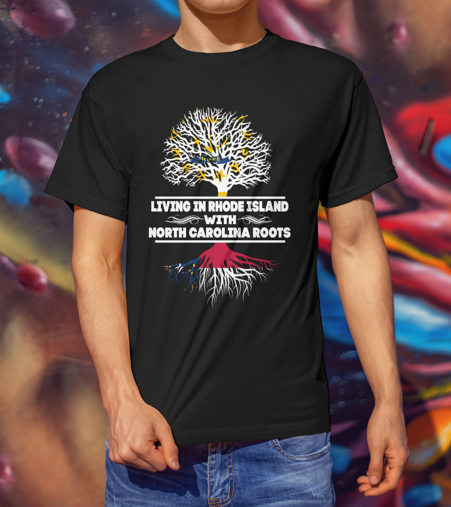 Living In Rhode Island With North Carolina Roots Tree T-Shirt