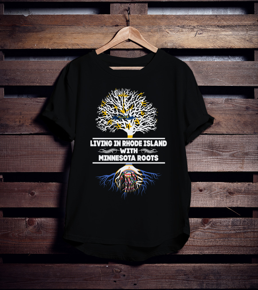 Living In Rhode Island With Proud Minnesota Heritage And State-Inspired Tree T-Shirt