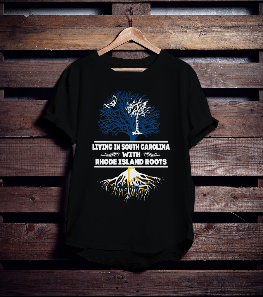 Living In South Carolina With Rhode Island Roots Tree Graphic T-Shirt