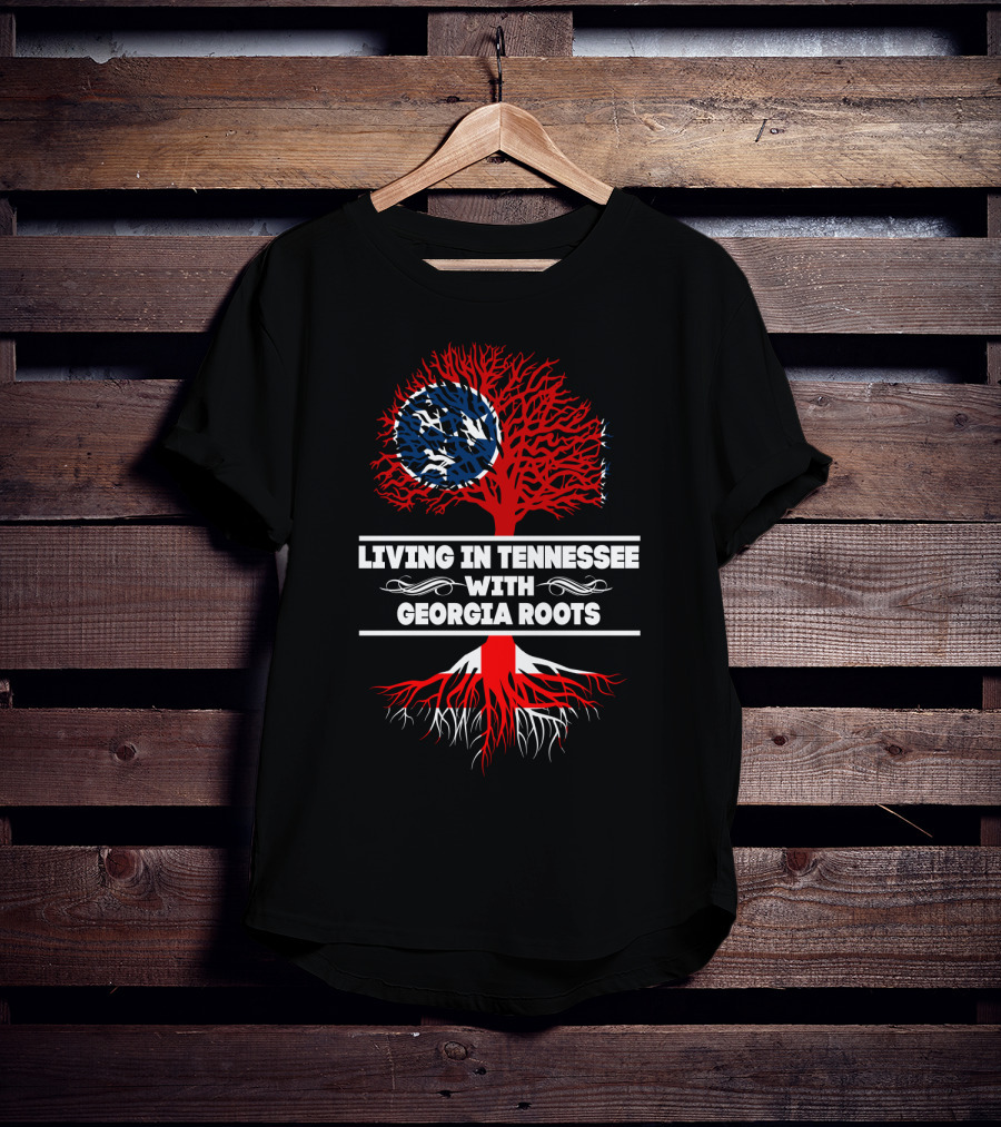 Living In Tennessee With Georgia Roots Tree Design Tennessee Flag And Roots T-Shirt