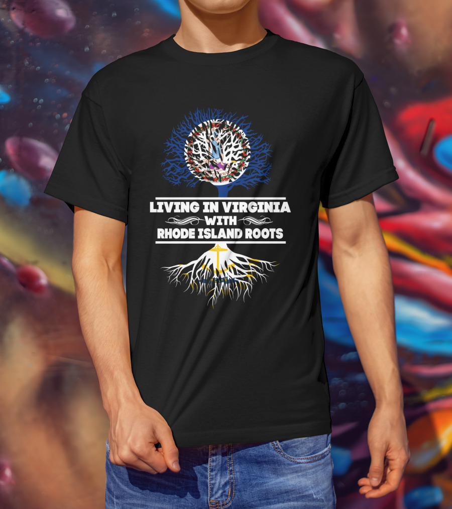 Living In Virginia With RHODE ISLAND Roots Tree Illustration Featuring State Flags T-Shirt