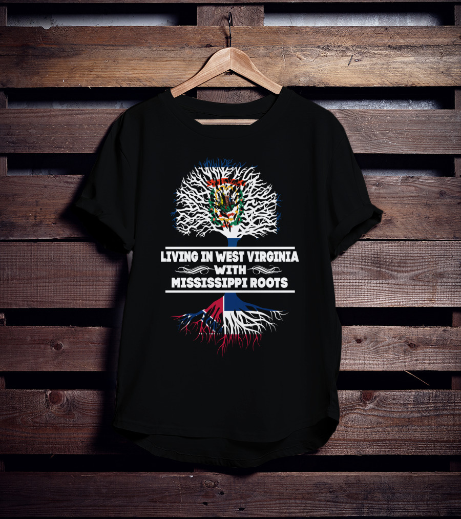 West Virginia Living With Deep Mississippi Roots And State Symbols T-Shirt