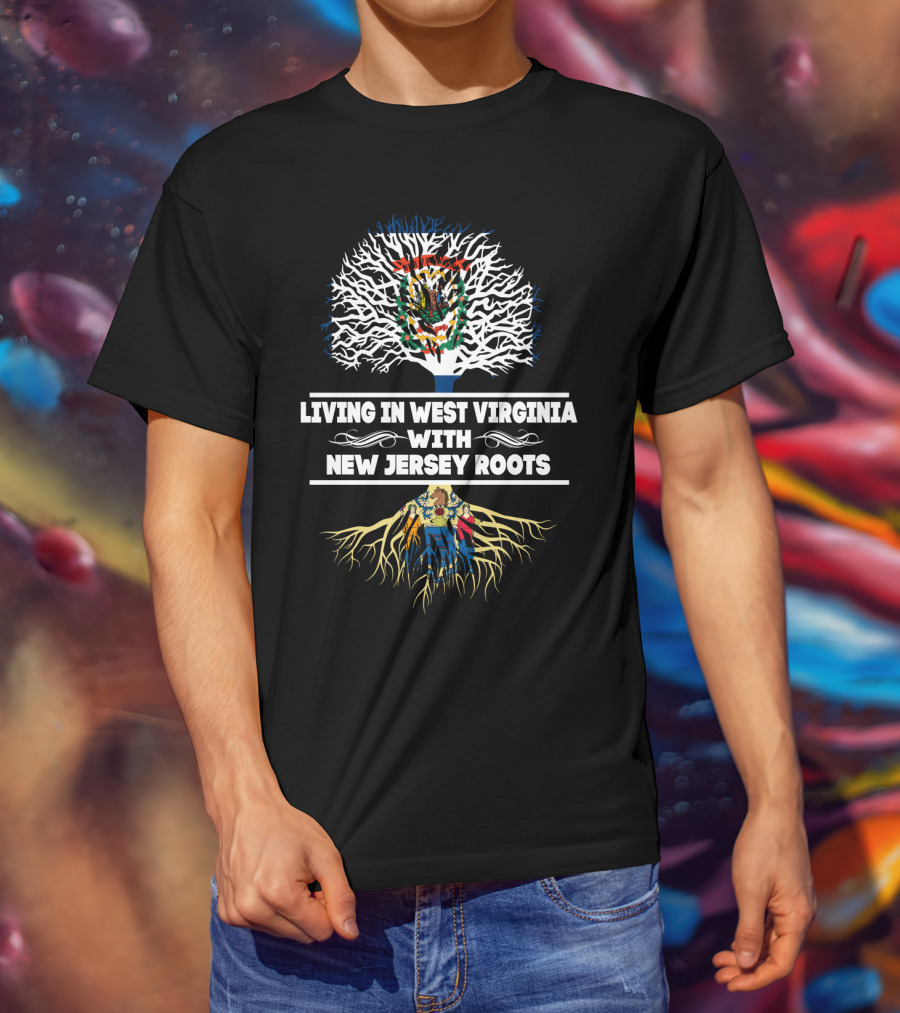 West Virginia Living New Jersey Roots United With State Seals And Tree Symbolism T-Shirt