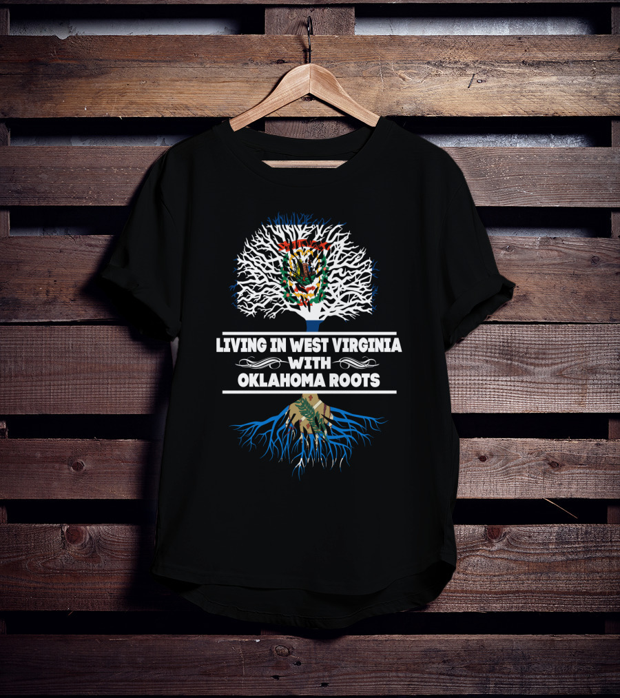 West Virginia Living With Deep Oklahoma Roots Tree T-Shirt