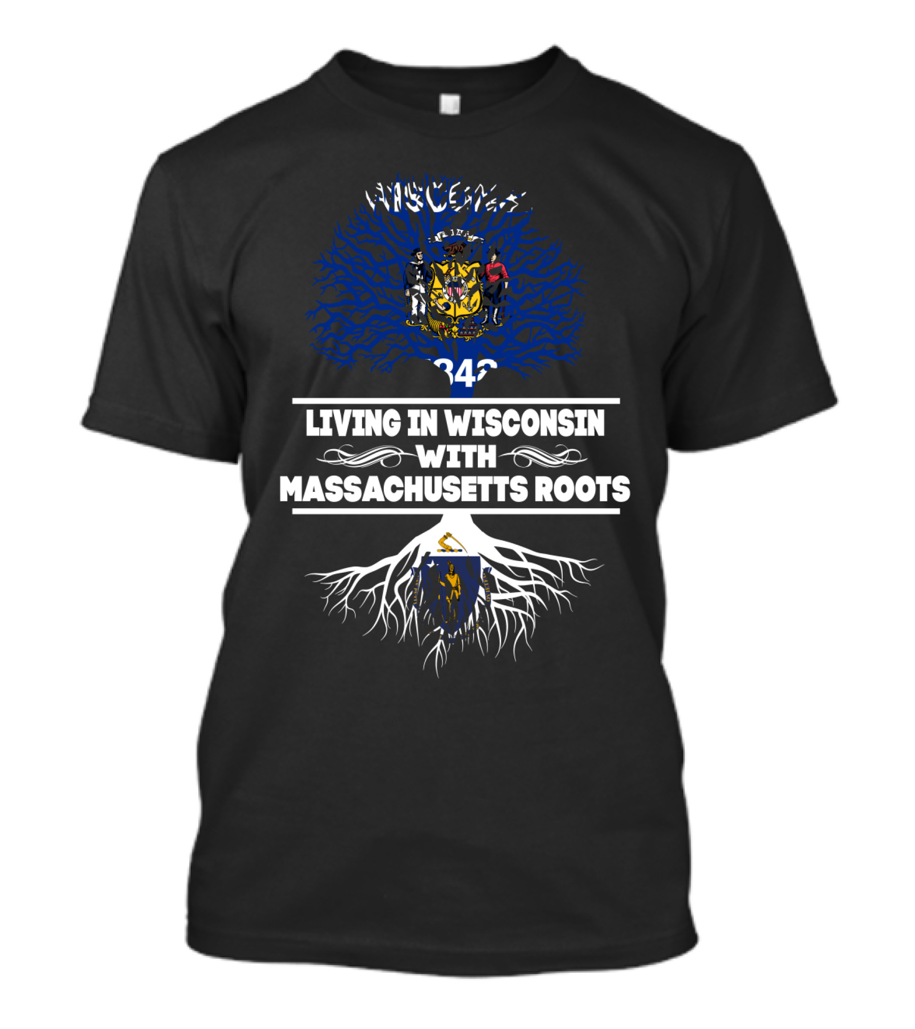 Living In Wisconsin With Massachusetts Roots Featuring Wisconsin State Flag And Tree T-Shirt