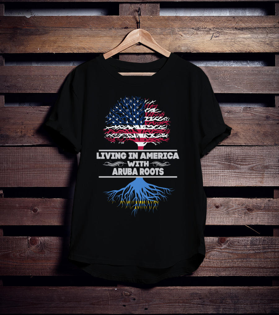 Living IN America With Aruba Roots T-Shirt