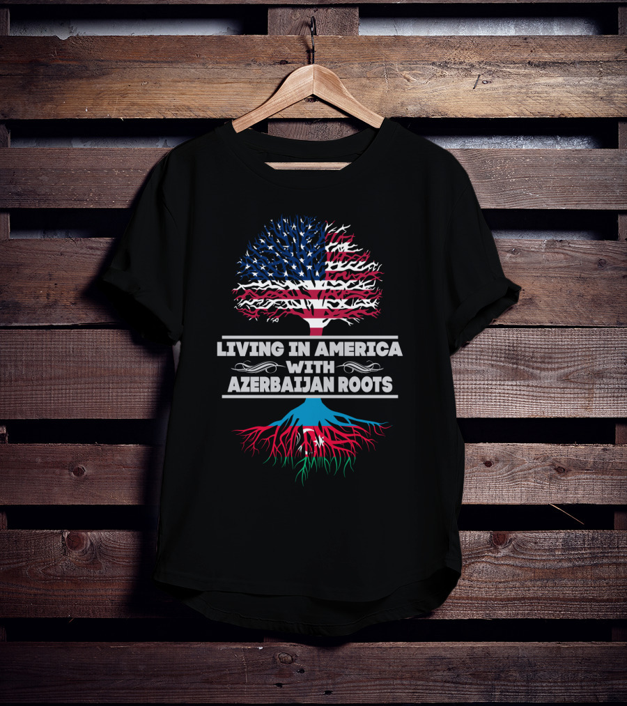 Living IN America With Azerbaijan Roots T-Shirt