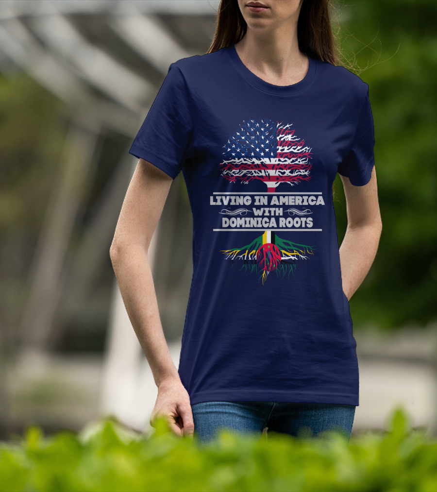 Living IN America With Dominica Roots T-Shirt