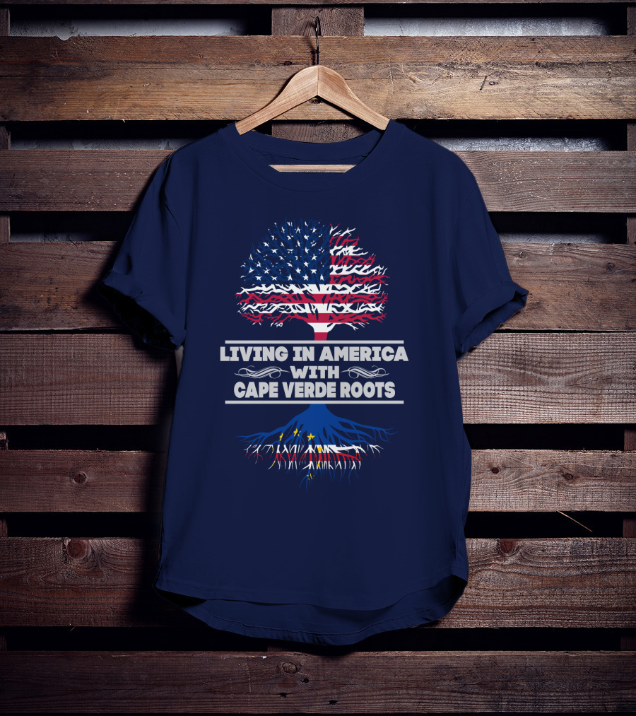Living IN America With Cape Verde Roots T-Shirt