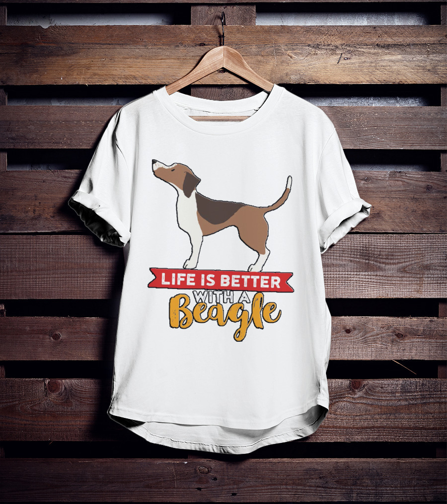 Life Is Better With A Beagle Dog For Puppy Owner T-Shirt