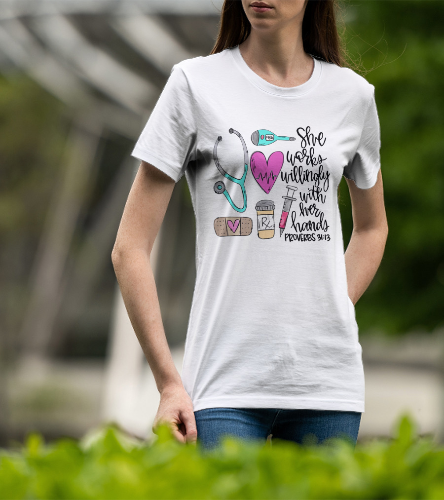 She Works Willingly With Her Hands Proverbs 31:13 Nurse Medical Icons T-Shirt