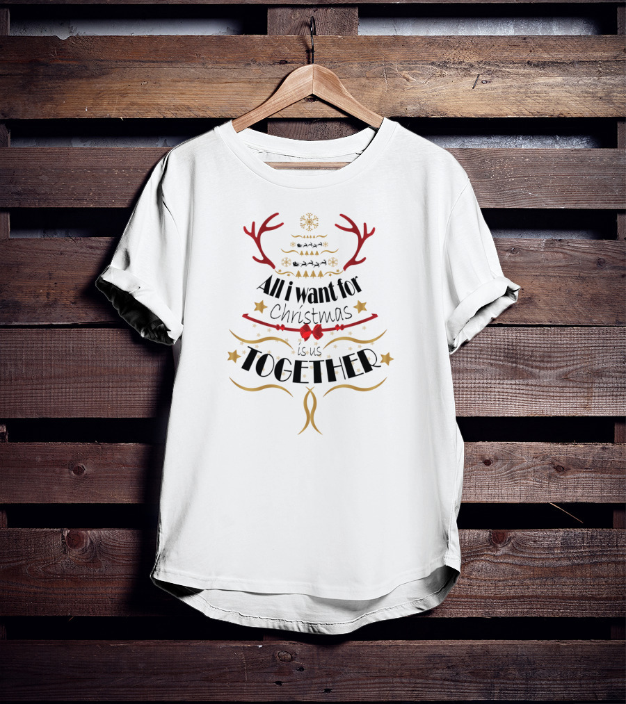 All I Want For Christmas Is Us Together Festive Reindeer Antlers Holiday T-Shirt