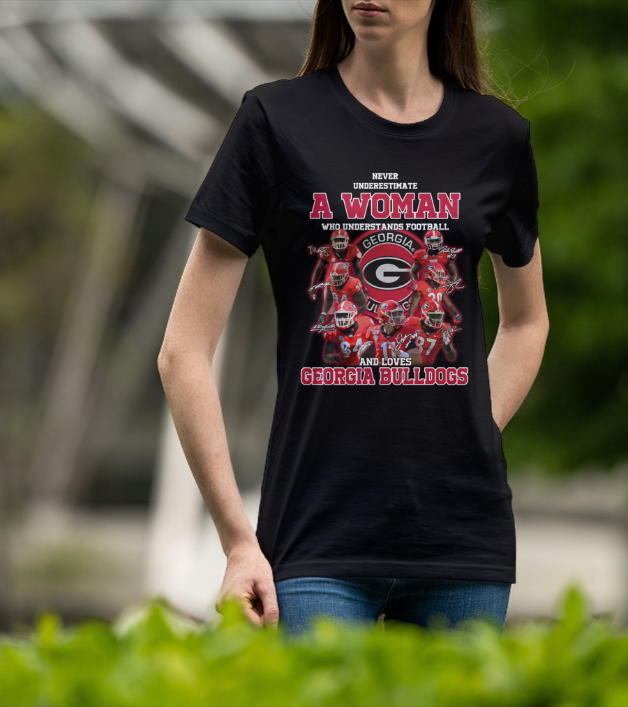 Never Underestimate A Woman Who Understands Football And Loves Georgia Bulldogs T-Shirt