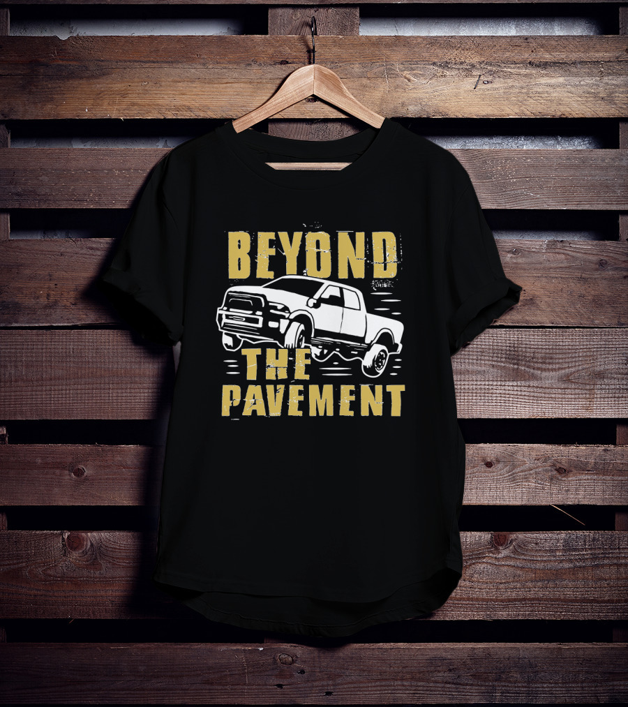 Beyond The Pavement Off-Road Truck Adventure T-Shirt