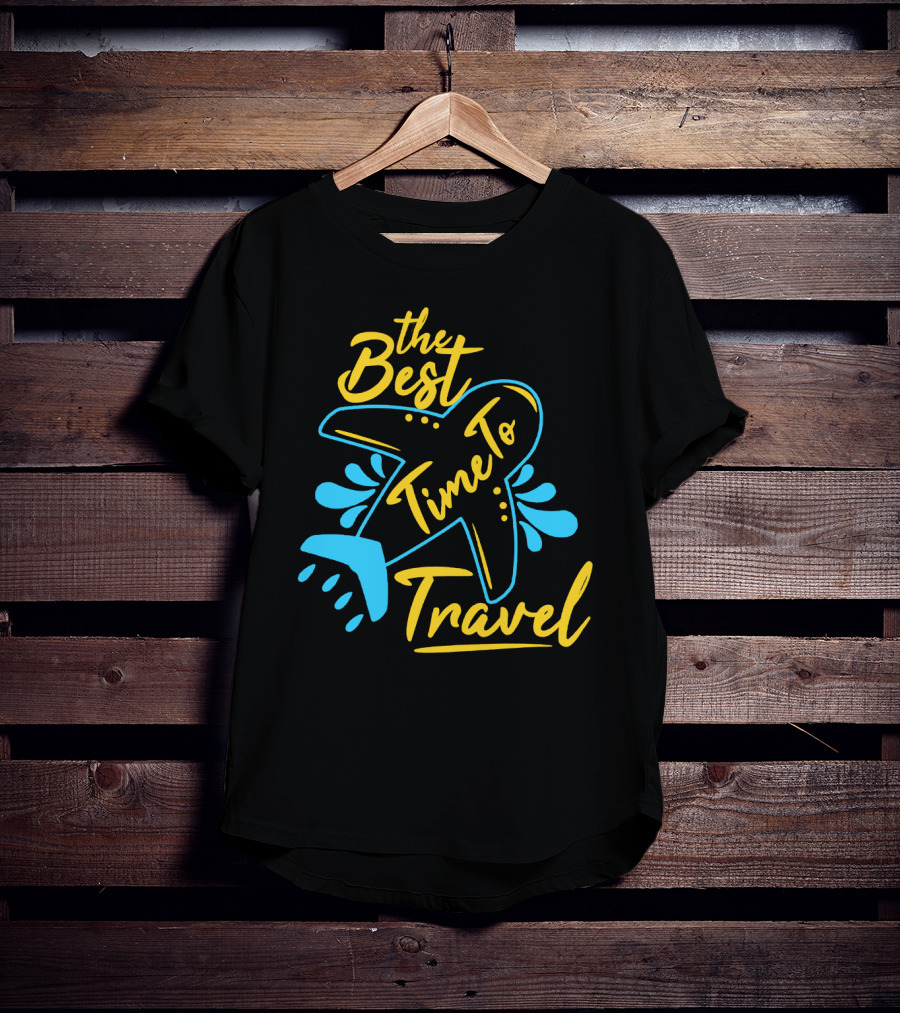 The Best Time To Travel T-Shirt