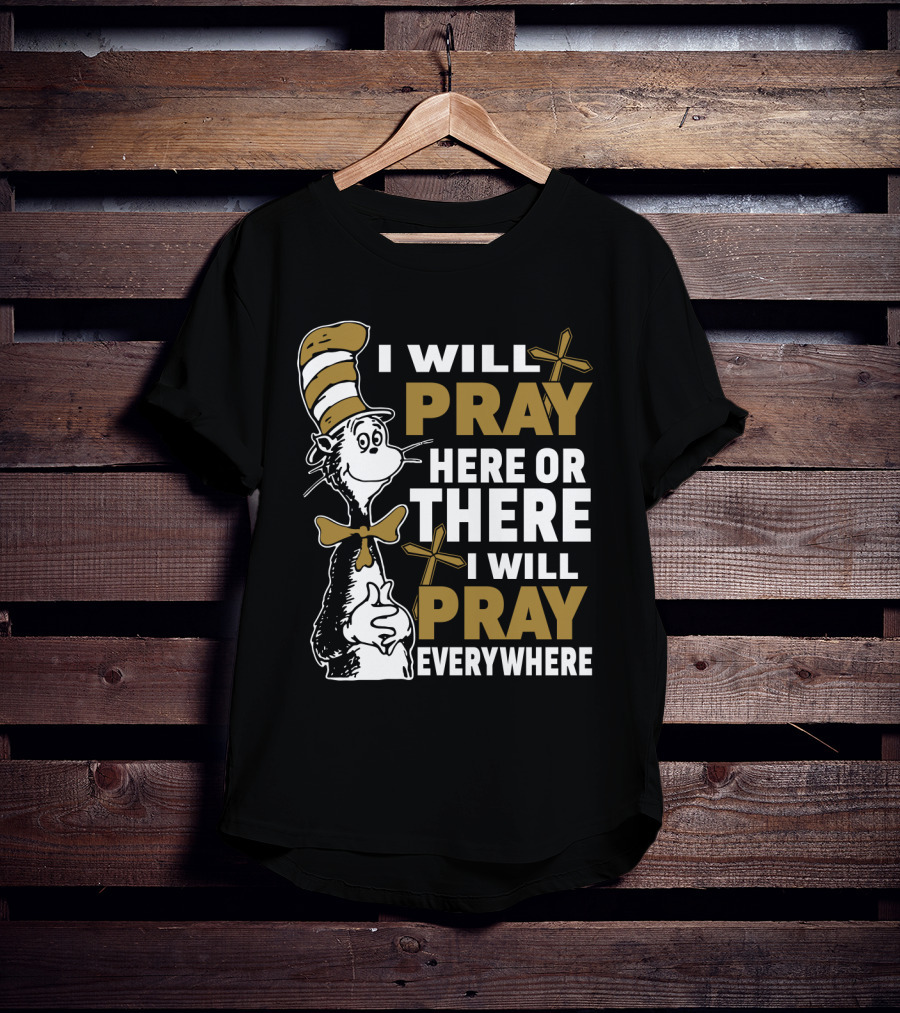 I Will Pray Here Or There Everywhere Cat With Stripe Hat Crosses T-Shirt