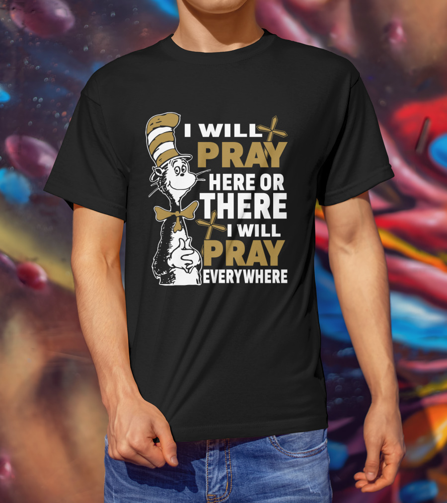 I Will Pray Here Or There Everywhere Cat With Stripe Hat Crosses T-Shirt
