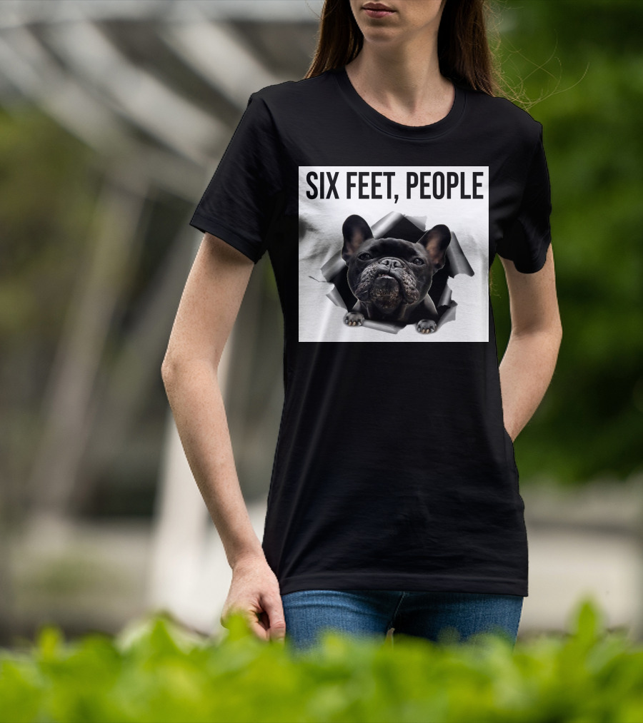 French Bulldog Six Feet People Face Mask Caution Message T-Shirt