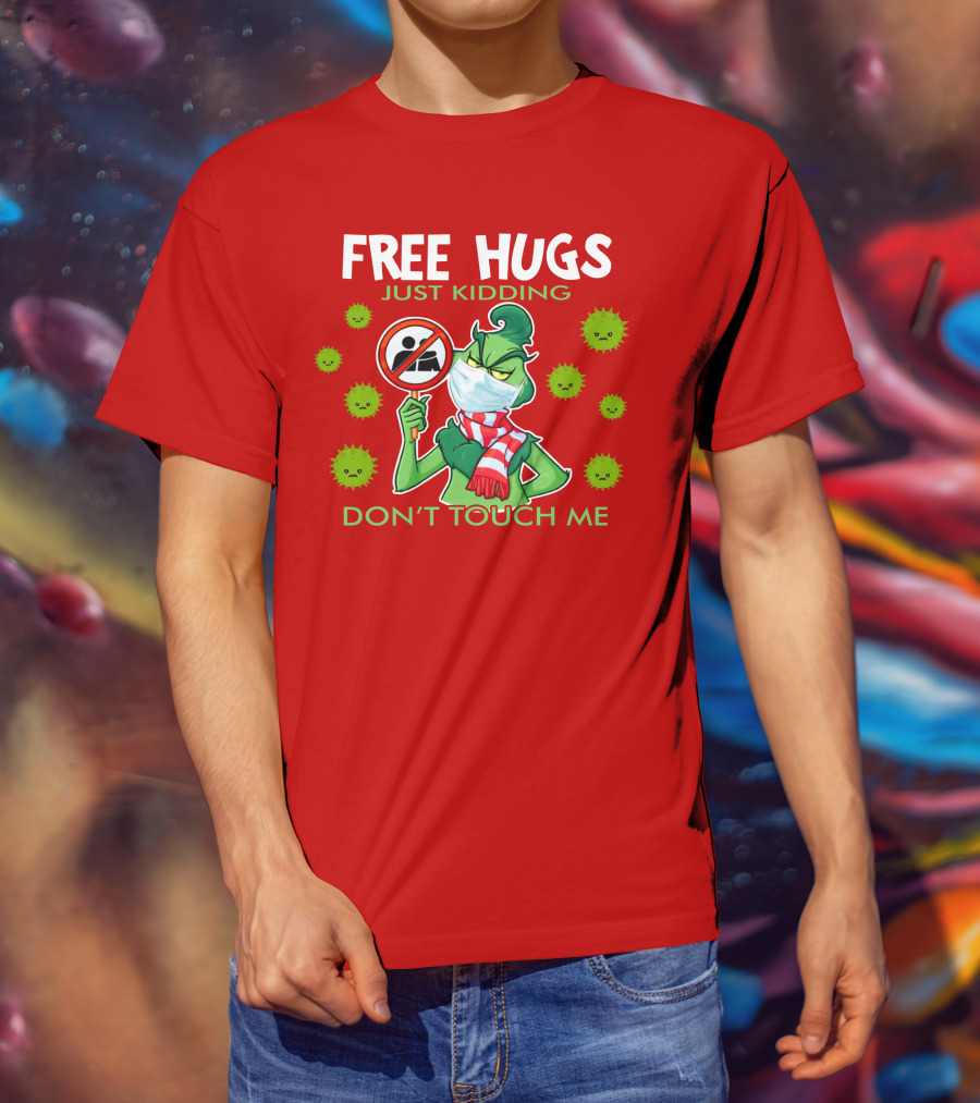 Grinch Free Hugs Just Kidding Don't Touch Me Masked Holiday Humor T-Shirt