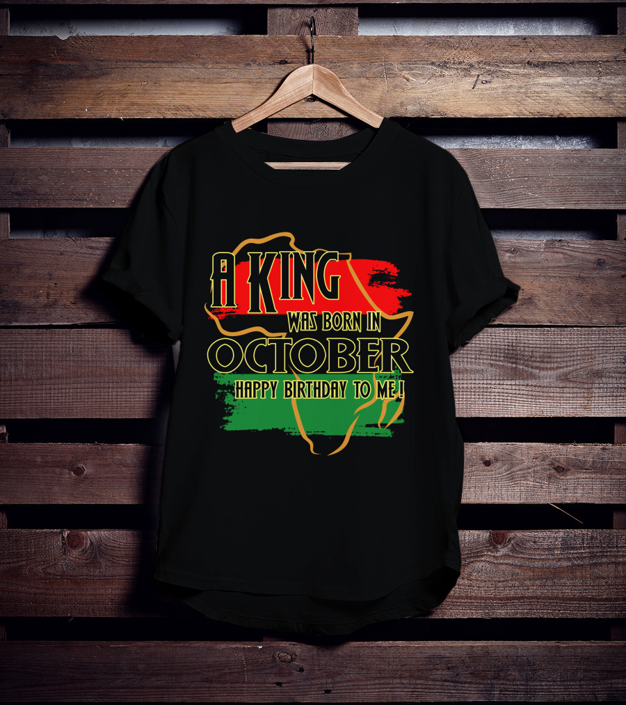 A King Was Born In October Happy Birthday To Me Africa Map Red Black Green T-Shirt