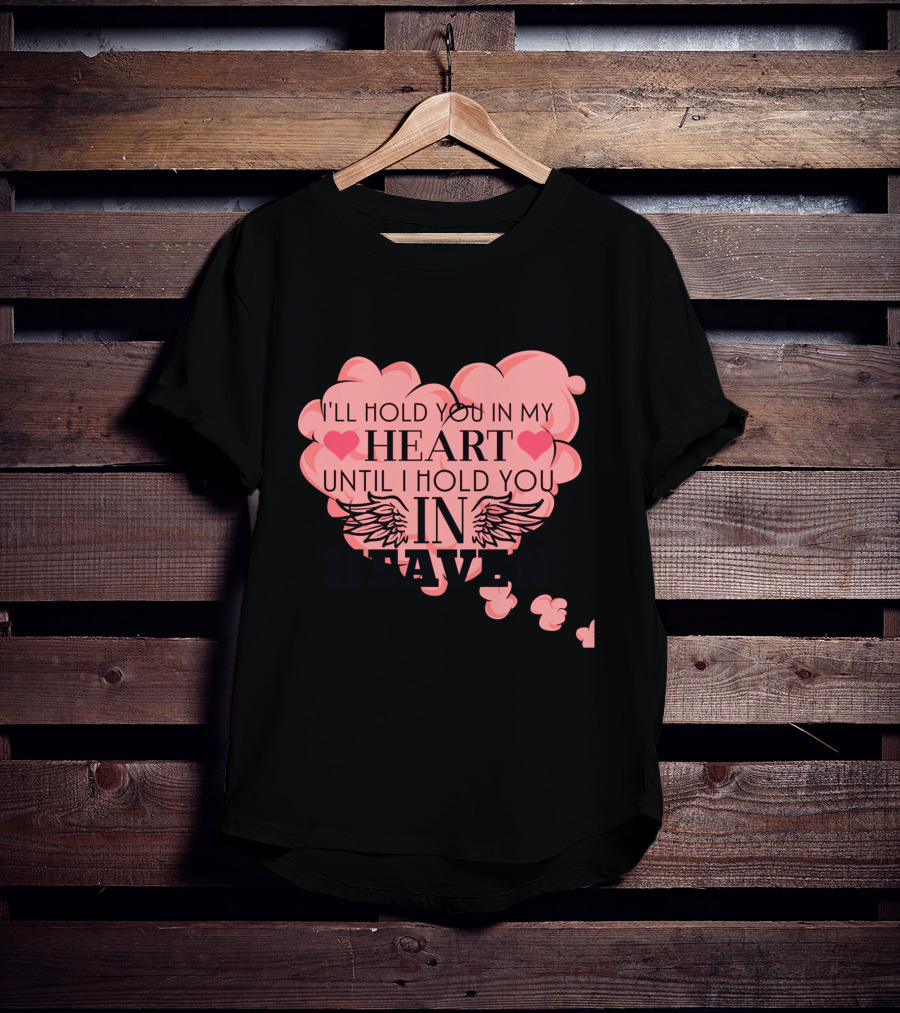 I'll Hold You In My Heart Until I Hold You In Heaven Pink Heart With Wings And Hearts T-Shirt