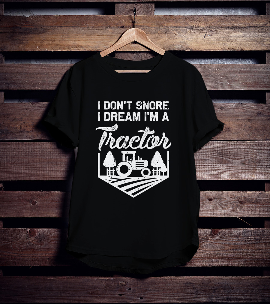 I Don't Snore I Dream I'm A Tractor Farm Scene With Trees T-Shirt