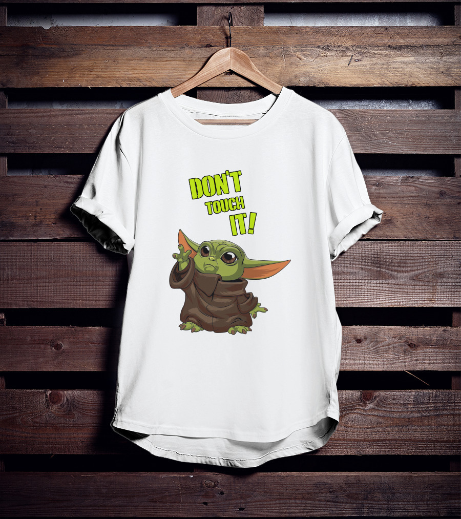 DON'T TOUCH IT Baby Yoda Grogu Mandalorian T-Shirt