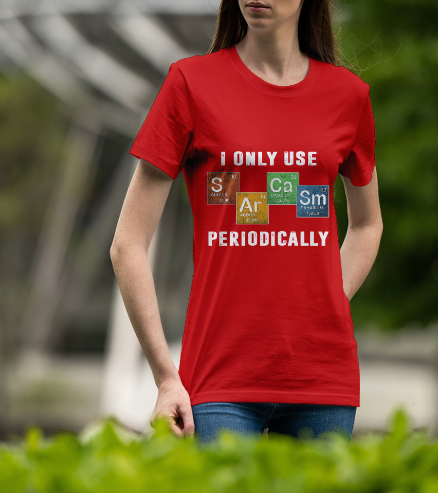 I Only Use S Ar Ca Sm Periodically Sulfur Argon Calcium Samarium T-Shirt